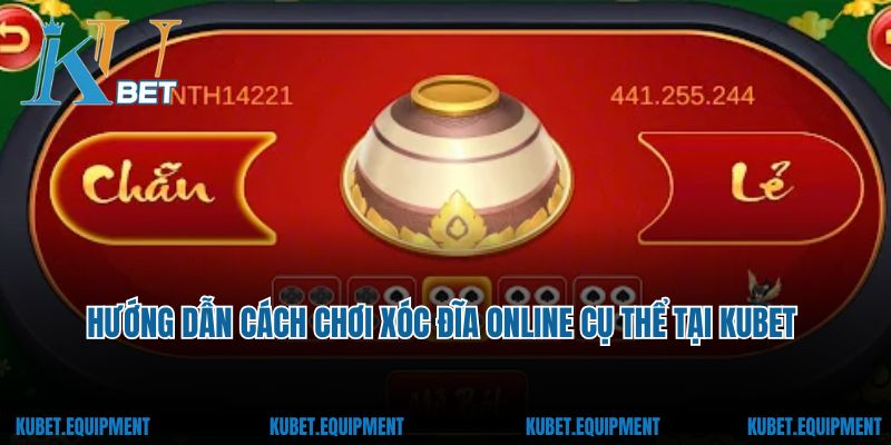 Hướng dẫn cách chơi xóc đĩa online cụ thể tại Kubet